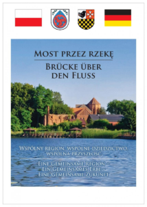 „Brücke über den Fluss“ Zusammenfassung des Projekts „Gemeinsame Region, gemeinsames Erbe, gemeinsame Zukunft – Ausgabe IV“.